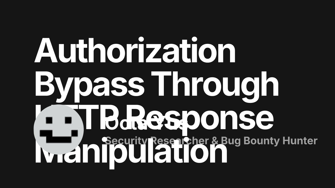 Authorization Bypass Through HTTP Response Manipulation